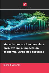 Produktbild: Mecanismos socioecon&oacute;micos para avaliar o impacto da economia verde nos recursos