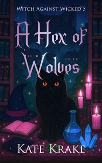 Produktbild: A Hex of Wolves (Witch Against Wicked, #5)