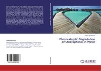 Produktbild: Photocatalytic Degradation of Chlorophenol in Water