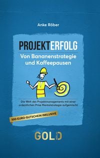 Produktbild: Projekterfolg &ndash; Von Bananenstrategie und Kaffeepausen
