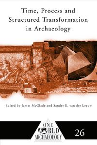 Produktbild: Time, Process and Structured Transformation in Archaeology