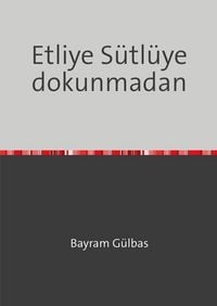 Produktbild: Etliye S&uuml;tl&uuml;ye dokunmadan