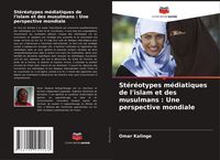 Produktbild: St&eacute;r&eacute;otypes m&eacute;diatiques de l'islam et des musulmans : Une perspective mondiale