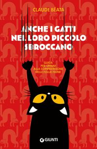 Produktbild: Anche i gatti nel loro piccolo sbroccano. Guida per umani alla comprensione delle follie feline