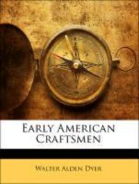 Produktbild: Dyer, W: Early American Craftsmen