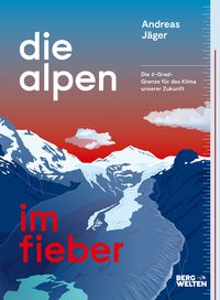 Bild vom Artikel Die Alpen im Fieber vom Autor Andreas Jäger