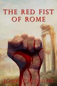 Produktbild: The Red Fist of Rome (Red Fist Chronicles, #1)