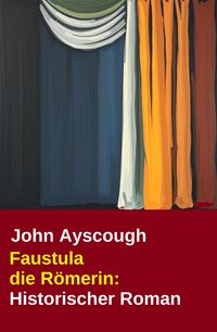 Produktbild: Faustula die R&ouml;merin: Historischer Roman