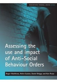 Produktbild: Assessing the use and impact of Anti-Social Behaviour Orders