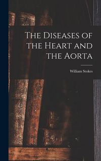 Produktbild: The Diseases of the Heart and the Aorta