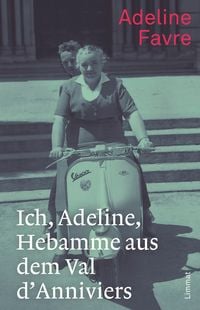Produktbild: Ich, Adeline, Hebamme aus dem Val d'Anniviers