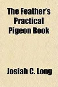 Produktbild: The Feather's Practical Pigeon Book