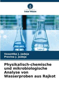 Produktbild: Physikalisch-chemische und mikrobiologische Analyse von Wasserproben aus Rajkot