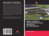 Produktbild: Karima, E: &Aacute;guas residuais: caracter&iacute;sticas f&iacute;sico-qu&iacute;micas