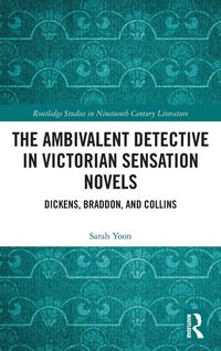 Produktbild: The Ambivalent Detective in Victorian Sensation Novels
