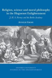 Produktbild: Religion, science and moral philosophy in the Huguenot Enlightenment