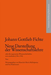 Produktbild: Neue Darstellung der Wissenschaftslehre oder die sogenannte Wissenschaftslehre nova methodo (1796&ndash;1799)