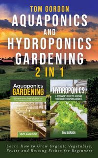 Produktbild: Aquaponics and Hydroponics Gardening - 2 in 1