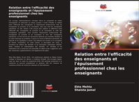 Produktbild: Relation entre l'efficacit&eacute; des enseignants et l'&eacute;puisement professionnel chez les enseignants