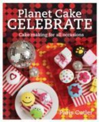 Produktbild: Cutler, P: Planet Cake Celebrate