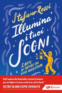 Produktbild: Illumina i tuoi sogni. L'arte di capire chi vuoi diventare