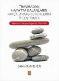 Produktbild: Travmadan Hayatta Kalanlarin Parcalanmis Benliklerini Iyilestirmek