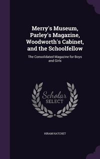 Produktbild: Merry's Museum, Parley's Magazine, Woodworth's Cabinet, and the Schoolfellow