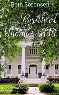 Produktbild: Crush at Thomas Hall: Book One of The Thomas Hall Series