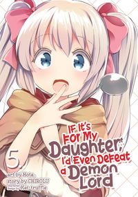 Produktbild: If It's for My Daughter, I'd Even Defeat a Demon Lord (Manga) Vol. 5