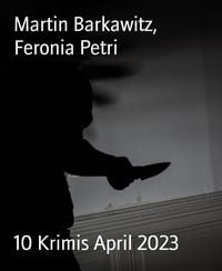Bild vom Artikel 10 Krimis April 2023 vom Autor Feronia Petri