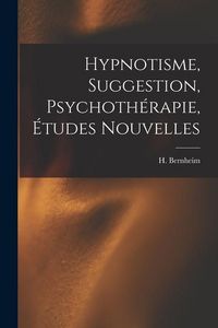 Produktbild: Hypnotisme, suggestion, psychoth&eacute;rapie, &eacute;tudes nouvelles
