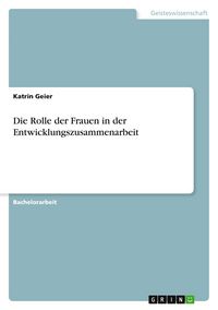 Produktbild: Die Rolle der Frauen in der Entwicklungszusammenarbeit