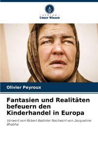 Produktbild: Fantasien und Realit&auml;ten befeuern den Kinderhandel in Europa