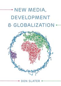 Produktbild: New Media, Development and Globalization: Making Connections in the Global South