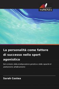 Produktbild: La personalit&agrave; come fattore di successo nello sport agonistico