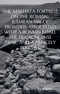 Produktbild: The Malhata Fortress on the Roman-Judaean Negev Frontier