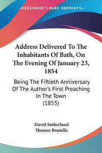 Produktbild: Address Delivered To The Inhabitants Of Bath, On The Evening Of January 23, 1854