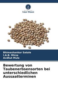 Produktbild: Bewertung von Taubenerbsensorten bei unterschiedlichen Aussaatterminen
