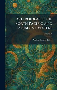 Produktbild: Asteroidea of the North Pacific and Adjacent Waters