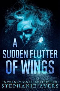 Produktbild: A Sudden Flutter of Wings: A Small Town Horror