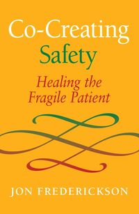 Produktbild: Co-Creating Safety: Healing the Fragile Patient