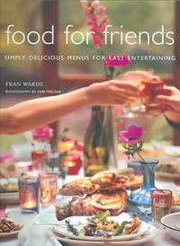 Produktbild: Food for Friends: Simply Delicious Menus for Easy Entertaining