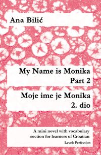 Bild vom Artikel My Name is Monika - Part 2 / Moje ime je Monika - 2. dio vom Autor Ana Bilic
