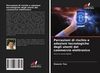 Produktbild: Percezioni di rischio e adozioni tecnologiche degli utenti del commercio elettronico
