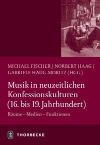 Produktbild: Musik in neuzeitlichen Konfessionskulturen (16. - 19. Jahrhundert)