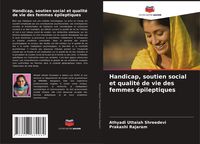 Produktbild: Handicap, soutien social et qualit&eacute; de vie des femmes &eacute;pileptiques