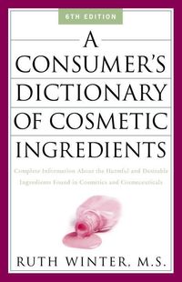 Bild vom Artikel A Consumer's Dictionary of Cosmetic Ingredients vom Autor Ruth Winter