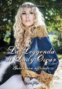 Produktbild: La leggenda di Lady Oscar. Guida non ufficiale