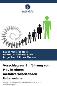 Produktbild: Vorschlag zur Einf&uuml;hrung von P+L in einem metallverarbeitenden Unternehmen