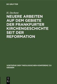 Produktbild: Neuere Arbeiten auf dem Gebiete der Frankfurter Kirchengeschichte seit der Reformation